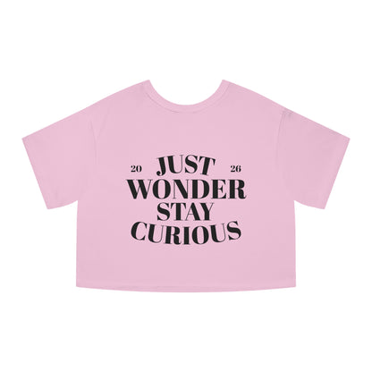 Just Wonder Stay Curious Cropped Tee — Women's Motivational Graphic T-Shirt