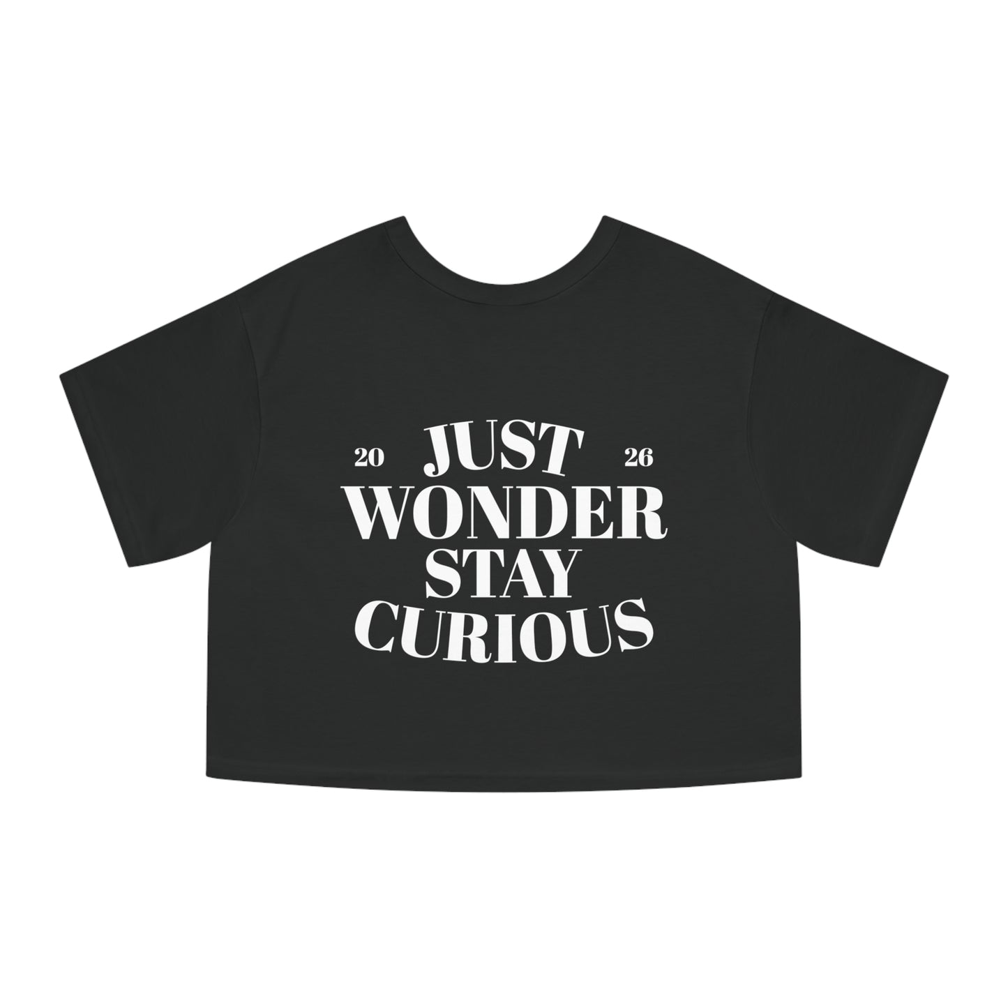 Just Wonder Stay Curious Cropped Tee — Women's Motivational Graphic T-Shirt