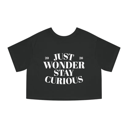 Just Wonder Stay Curious Cropped Tee — Women's Motivational Graphic T-Shirt
