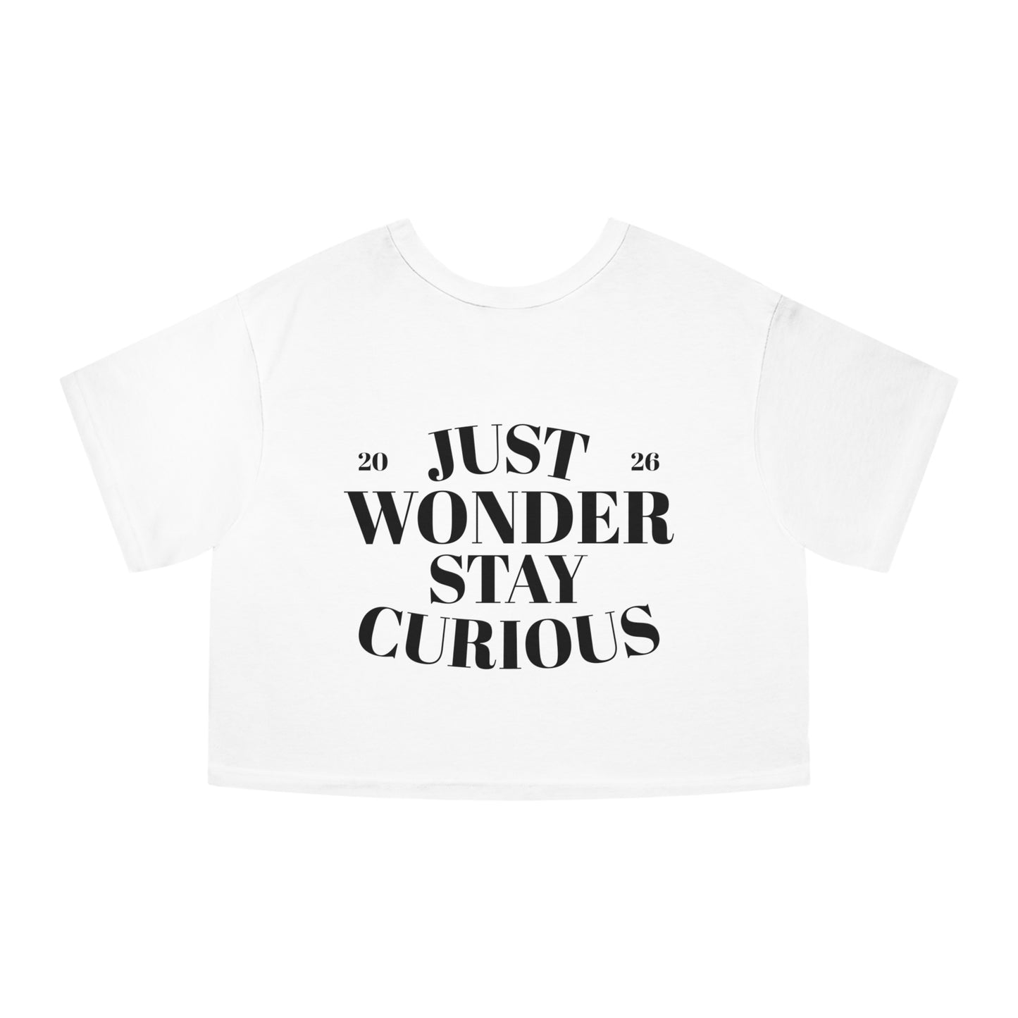 Just Wonder Stay Curious Cropped Tee — Women's Motivational Graphic T-Shirt